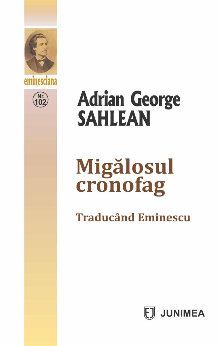 Imaginea articolului O carte pe zi: „Migălosul cronofag. Traducând Eminescu” de Adrian George Săhlean 