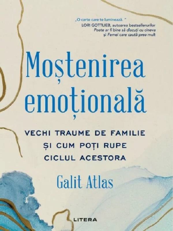 Imaginea articolului O carte pe zi: „Moştenirea emoţională. Vechi traume de familie şi cum poţi rupe ciclul acestora” de Galit Atlas