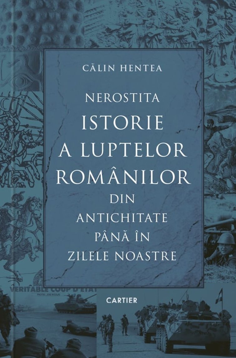 Imaginea articolului O carte pe zi: „Nerostita istorie a luptelor românilor din Antichitate până în zilele noastre”