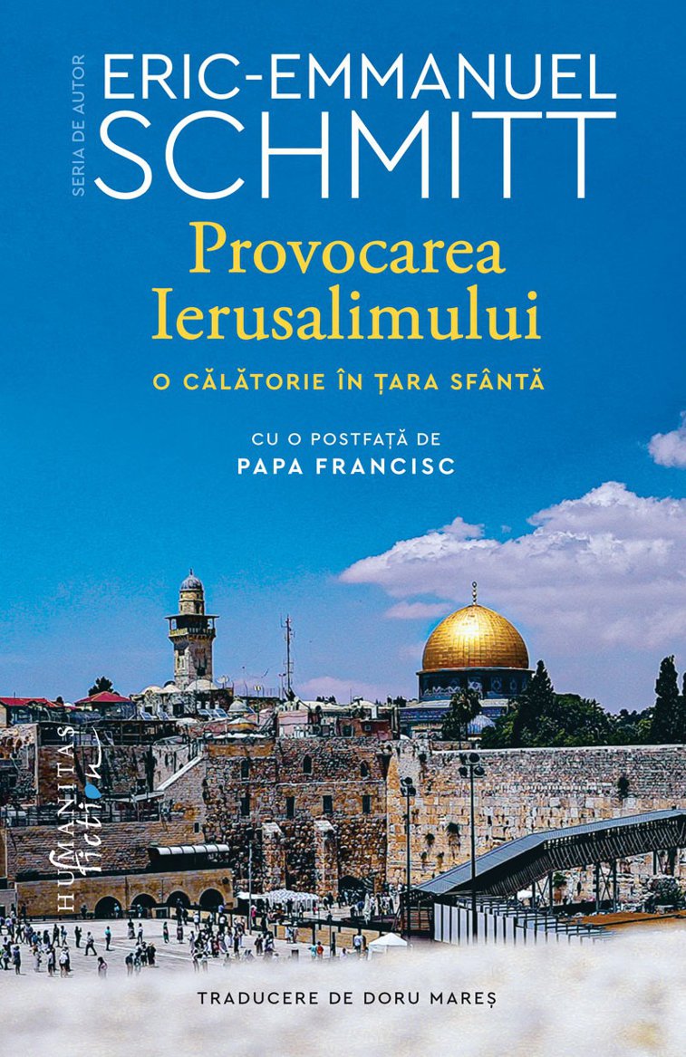 Imaginea articolului O carte pe zi: „Provocarea Ierusalimului. O călătorie în Ţara Sfântă” de Eric-Emmanuel Schmitt