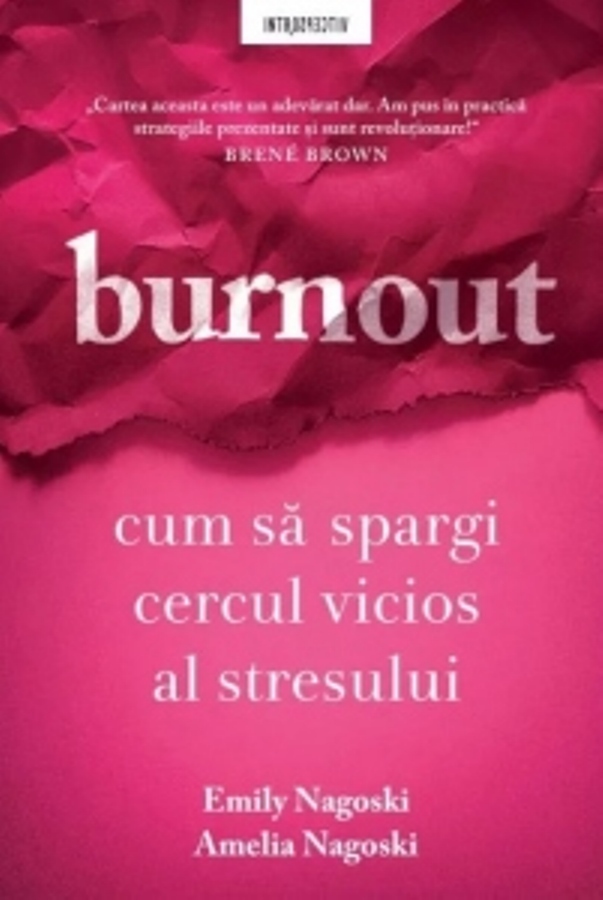 Imaginea articolului O carte pe zi: „Burnout. Cum să spargi cercul vicios al stresului” de Emily Nagoski şi Amelia Nagoski