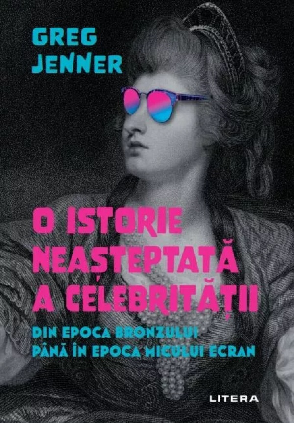 Imaginea articolului O carte pe zi: „O istorie neaşteptată a celebrităţii. Din epoca bronzului, până în epoca micului ecran” de G. Jenner