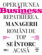 Ce puteţi citi în noua ediţie a Business MAGAZIN: Operaţiunea Repatrierea. Managerii români de top se întorc acasă