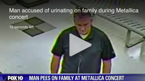 Un bărbat a fost arestat după ce a fost acuzat că a urinat pe o familie la un concert Metallica