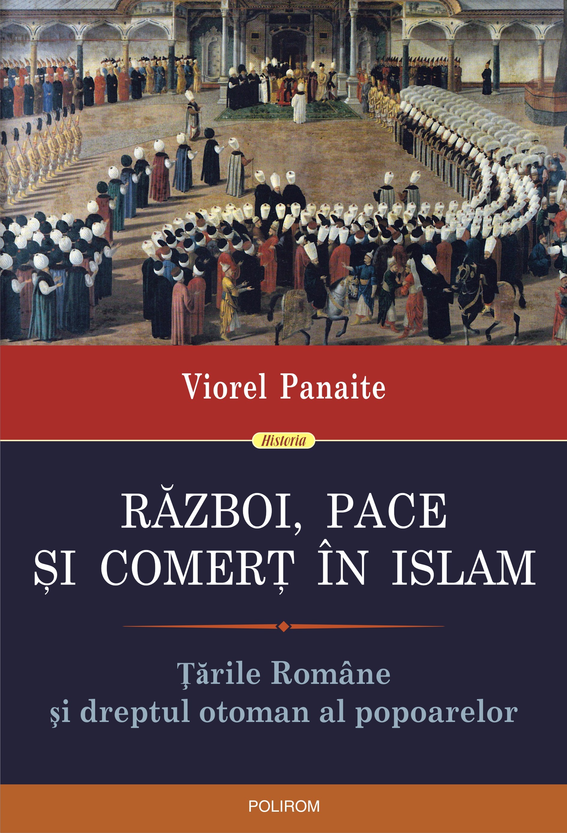 Război, pace şi comerţ în Islam/ de Viorel Panaite