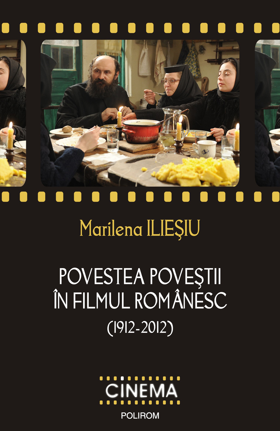 Povestea poveştii în filmul românesc (1912-2012)/ de Marilena Ilieşiu