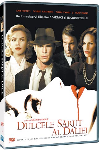 Lansari DVD: The Black Dahlia/Dulcele sarut al Daliei
