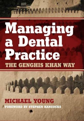 "Managing a Dental Practice the Genghis Khan Way" (Cum să conduci un cabinet stomatologic în stilul lui Ginghis Han)