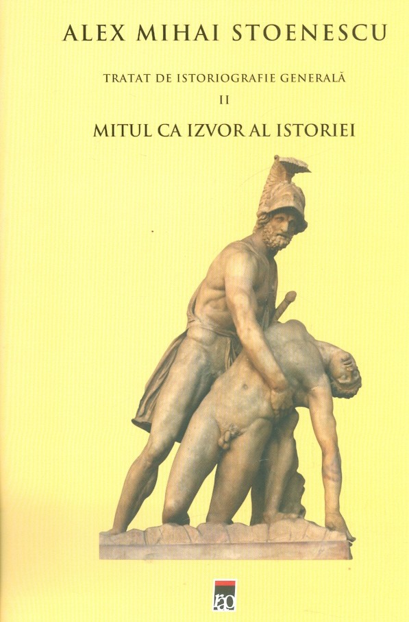 Adolescent Compassion Understand O carte pe zi: „Mitul ca izvor al Istoriei” de Alex Mihai Stoenescu