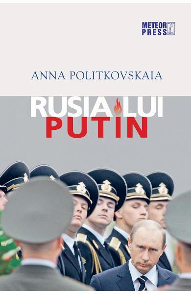 Imaginea articolului O carte pe zi: „Rusia lui Putin” de Anna Politkovskaia