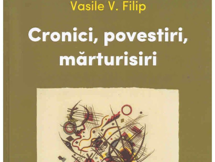Imaginea articolului O carte pe zi. „Cronici, povestiri, mărturisiri” de Vasile V. Filip 
