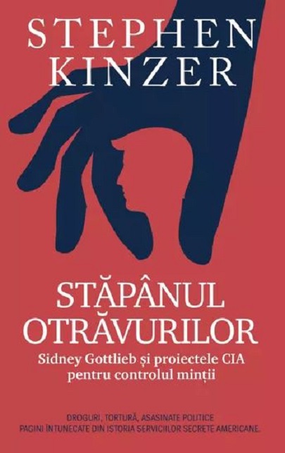 Rapid unlock Editor O carte pe zi: „Stăpânul otrăvurilor. Sidney Gottlieb şi proiectele CIA  pentru controlul minţii”