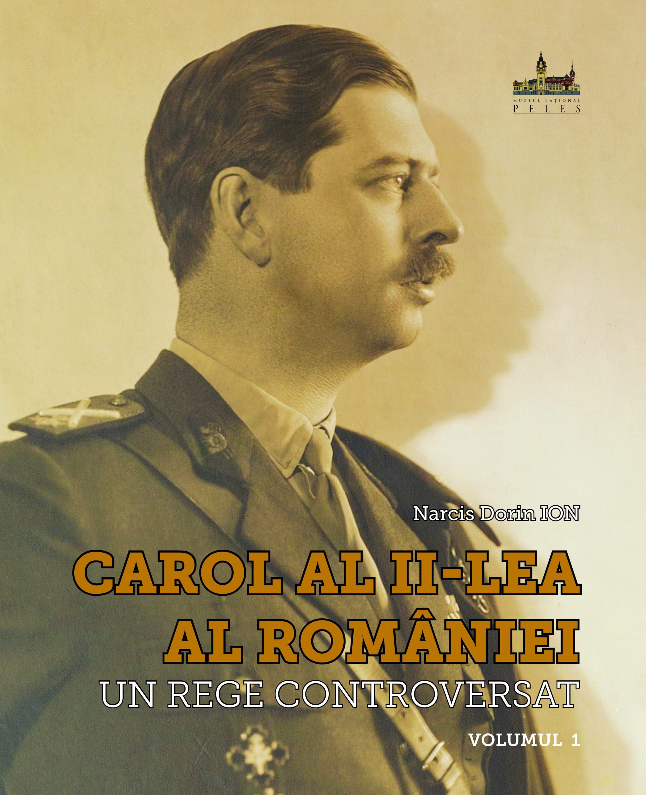 O carte pe zi: „Carol al II-lea al României, un rege controversat” de Narcis Dorin Ion