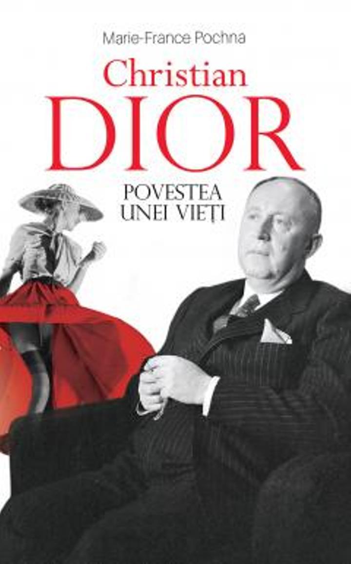 Imaginea articolului O carte pe zi: „Christian Dior. Povestea unei vieţi” de Marie-France Pochna