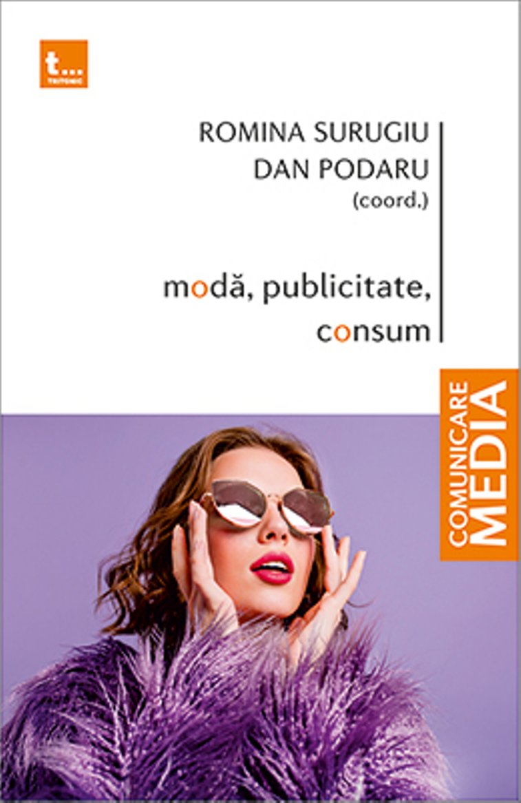 Imaginea articolului O carte pe zi: „Modă publicitate, consum” – coordonatori Romina Surugiu, Dan Podaru