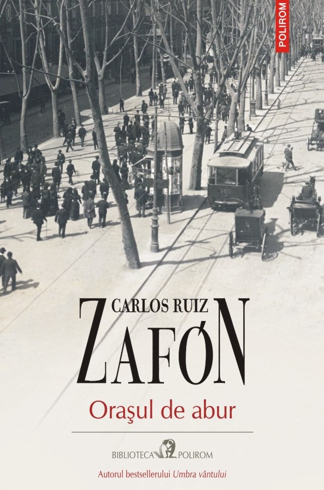 Imaginea articolului O carte pe zi: „Oraşul de abur” de Carlos Ruiz Zafón