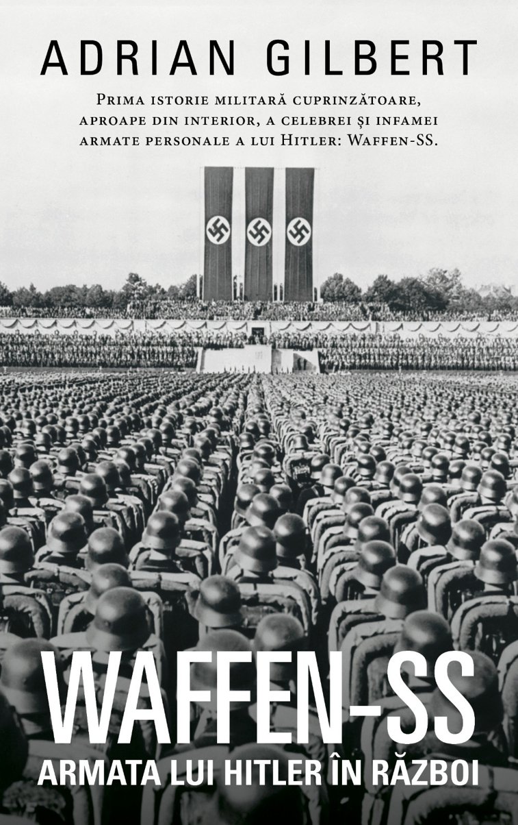 Imaginea articolului O carte pe zi: „Waffen-SS. Armata lui Hitler în război” de Adrian Gilbert