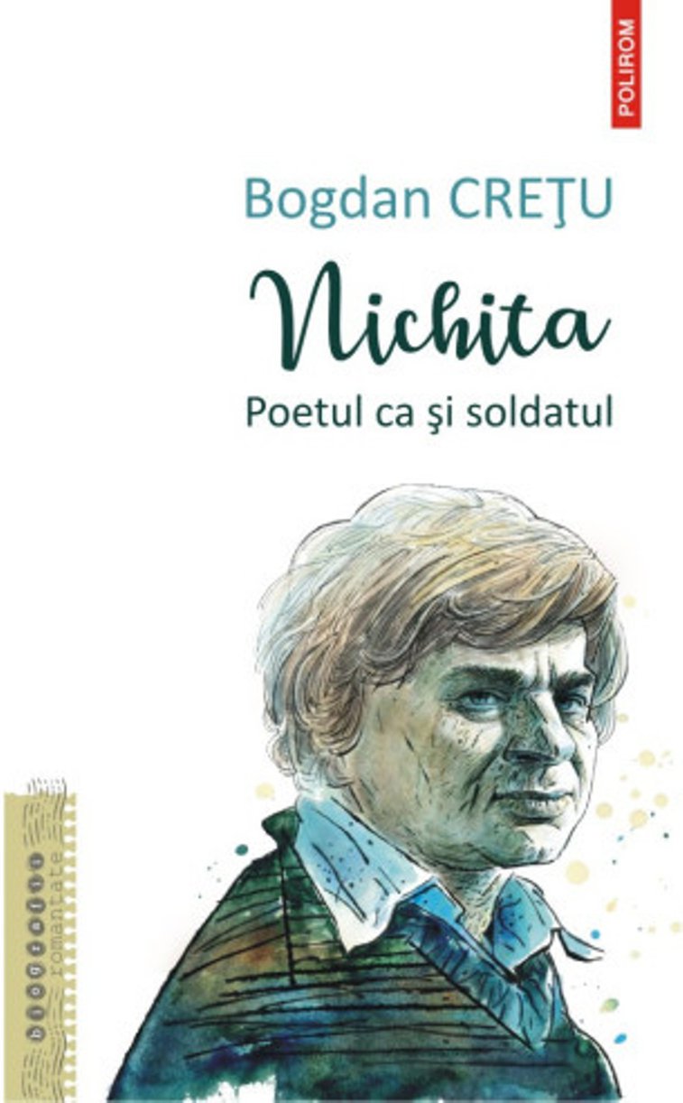 Imaginea articolului O carte pe zi: „Nichita. Poetul ca şi soldatul”, de Bogdan Creţu