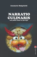 Imaginea articolului O carte pe zi: „Narratio Culinaris sau poftă bună la poveşti” de Anamaria Smigelschi