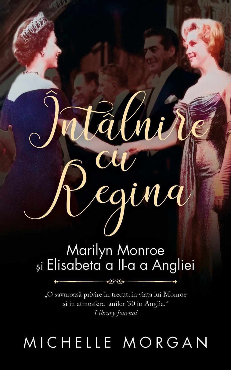 Imaginea articolului O carte pe zi: „Întâlnire cu Regina. Marilyn Monroe şi Elisabeta a II-a a Angliei” de Michelle Morgan