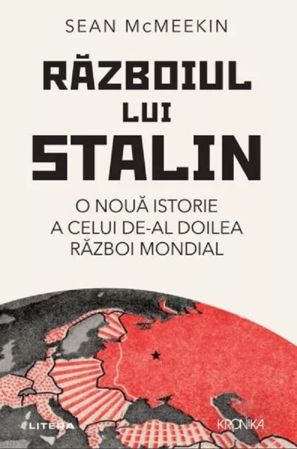Imaginea articolului O carte pe zi: Războiul lui Stalin.O nouă istorie a celui de-Al Doilea Război Mondial, Sean McMeekin