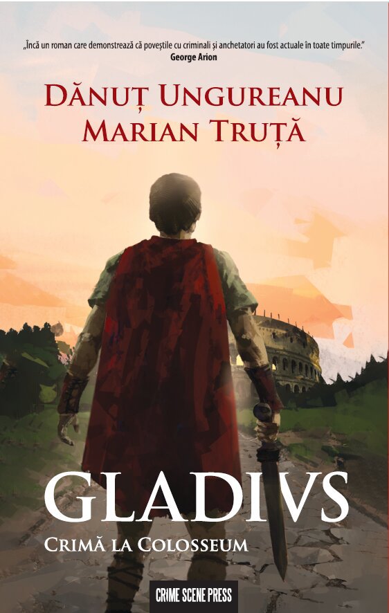 Imaginea articolului O carte pe zi: „Gladius. Crimă la Colosseum”, de Dănuţ Ungureanu şi Marian Truţă