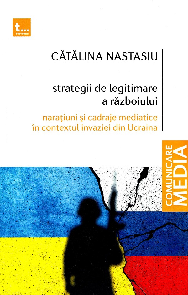 Imaginea articolului O carte pe zi: „Strategii de legitimare a războiului” de Cătălina Nastasiu