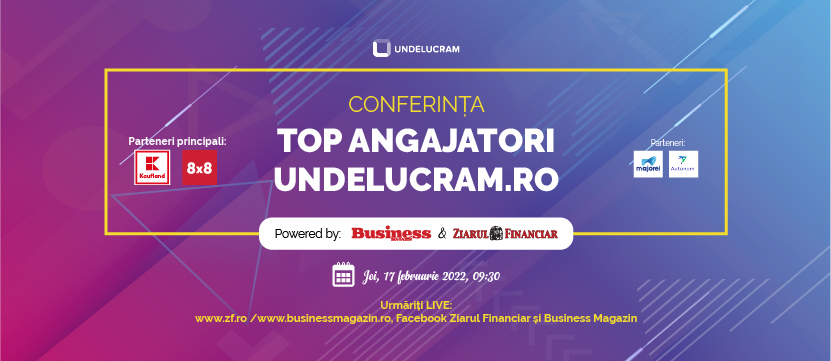 Urmează videoconferinţa Business Magazin & Undelucram.ro. Top angajatori 2022. Cum îşi (mai) motivează companiile angajaţii după doi ani de pandemie