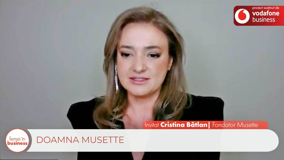 Proiect ZF/Vodafone. Femei în business. Cristina Bâtlan, fondatoarea Musette: Digitalizarea este cel mai măreţ plan al nostru, avem nevoie de genialitate şi de iniţiative să putem să rezistăm valului de dezvoltare. Ne dorim să ne dezvoltăm în zona virtuală, în zona meta