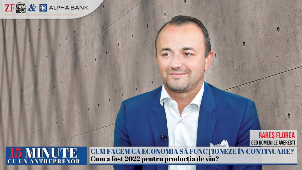 ZF 15 minute cu un antreprenor, un proiect Ziarul Financiar şi Alpha Bank. Rareş Florea, CEO Domeniile Avereşti: România este o ţară demnă de luat în considerare la producţia de vin, dar nu avem un brand de ţară