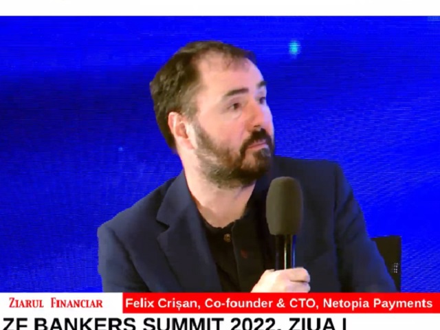 ZF Bankers 2022, Felix Crişan, co-founder and CTO, Netopia Payments: Digitalizarea băncilor în relaţia cu persoanele juridice este la 5-6 din 10, în timp ce la persoane fizice lucrurile sunt mult mai avansate