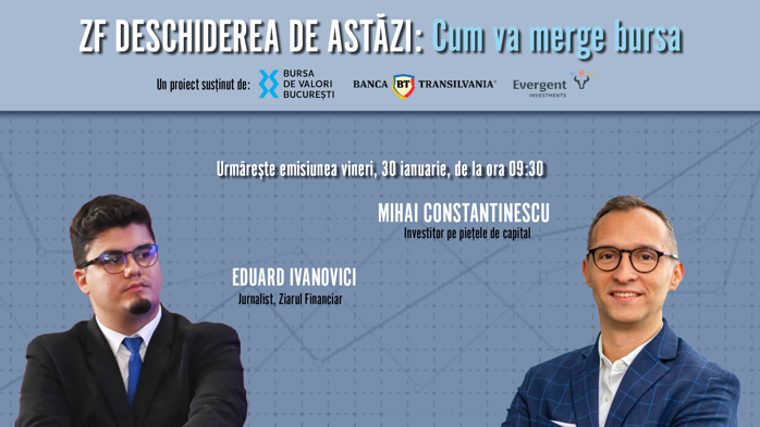 ZF DESCHIDEREA DE ASTĂZI. Cum va merge bursa. Urmăriţi o discuţie vineri, 30 ianuarie 2026, ora 09.30 cu Mihai Constantinescu, investitor pe pieţele de capital