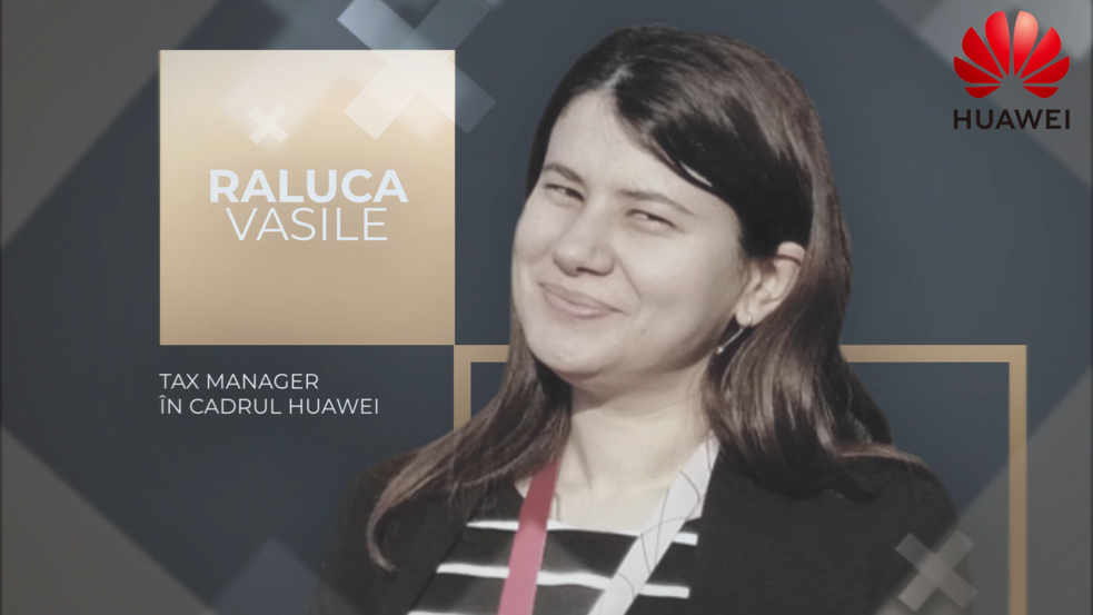 Raluca Vasile, tax manager Huawei: „ Colegii chinezi sunt impresionaţi de inteligenţa românilor şi de buna pregătire pe care o avem noi”