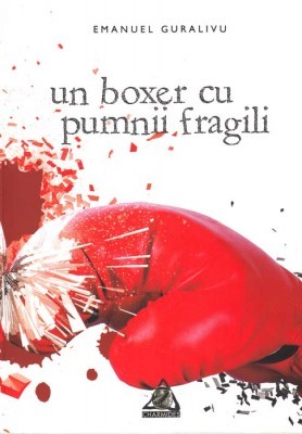 Un boxer cu pumni de margarină/ de Felix Nicolau