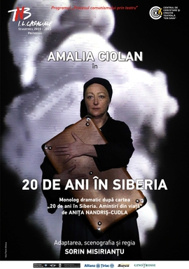 „20 de ani în Siberia”, la TNB/ de Dorina Călin